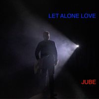Jube - Let Alone Love