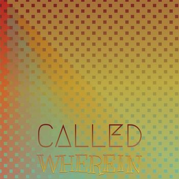 Various Artists - Called Wherein