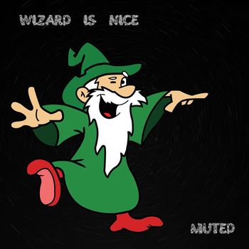 Muted - Wizard Is Nice