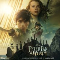 Daniel Hart - Peter Pan & Wendy (Original Score)