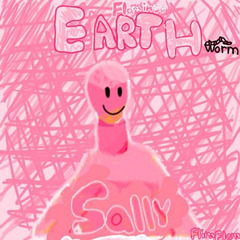 Flamingo - Earthworm Sally