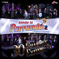 Banda La Parranda - 30 Grandes Éxitos