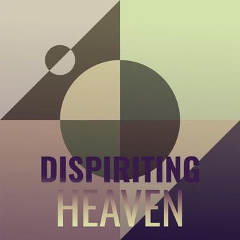 Various Artists - Dispiriting Heaven