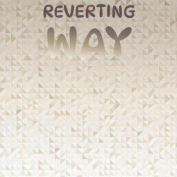 Various Artists - Reverting Way