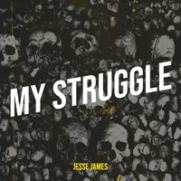 Jesse James - My Struggle (Explicit)