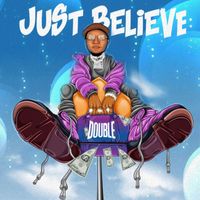 Double - Just Believe