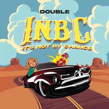Double - Inbc (It’s Not by Chance)