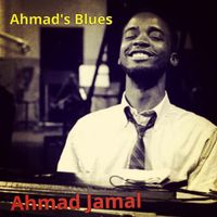 Ahmad Jamal - Ahmad's Blues (All Tracks Remastered)