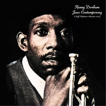 Kenny Dorham - Jazz Contemporary (High Definition Remaster 2023)