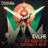 Dylab - Danger Of A Different Kind