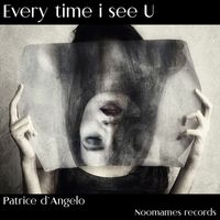 Patrice d'Angelo - Every Time I See U