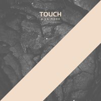 Touch - A La Mode