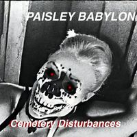 Paisley Babylon - Cemetery Disturbances
