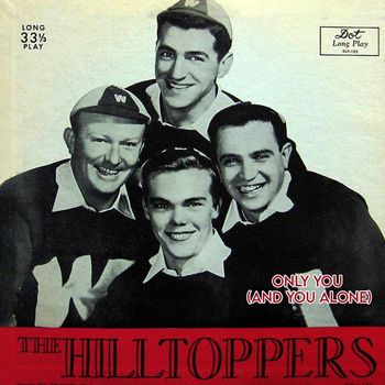 The Hilltoppers - Only You (And You Alone)