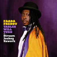 Faada Freddy - Tables Will Turn (Stream Jockey Rework)