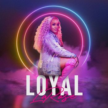 Larose - Loyal