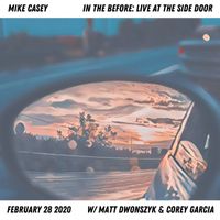 Mike Casey - In The Before: Live at The Side Door