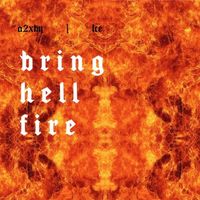 A2XBY - Bring Hell Fire