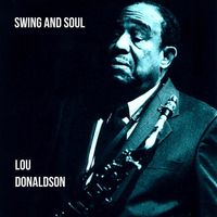 Lou Donaldson - Swing and Soul
