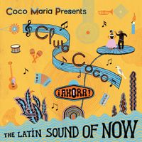 Coco María - Coco María presents Club Coco ¡AHORA! The Latin sound of now