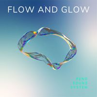 Xeno Sound System - Flow and Glow (Explicit)