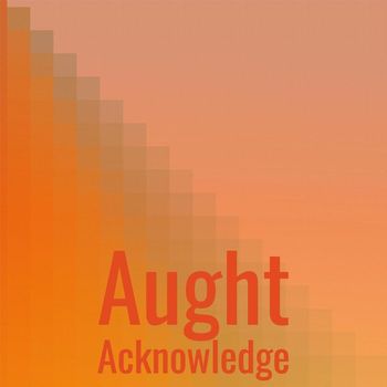 Various Artists - Aught Acknowledge