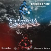 Stephy Lee - Estamos Trabajando (feat. Chompie la Bacteria) (Explicit)