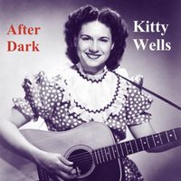 Kitty Wells - After Dark