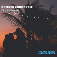 Andrea Calabrese - The Patience ( Part 1 )