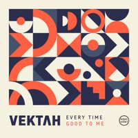 Vektah - Every Time / Good To Me