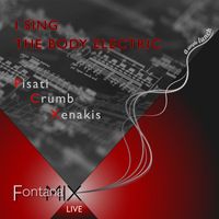 FontanaMIXensemble - I Sing the Body Electric (Live)