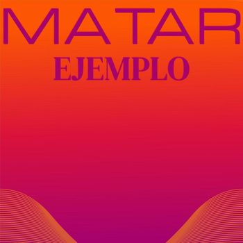Various Artists - Matar Ejemplo