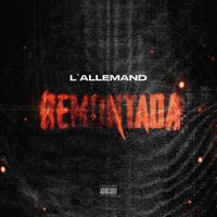 L'Allemand - Remontada (Explicit)
