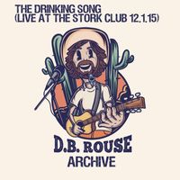 D.B. Rouse - The Drinking Song (Live)