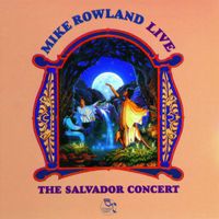 Mike Rowland - The Salvador Concert