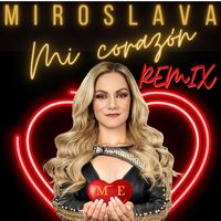 Miroslava - Mi Corazón (Remix)