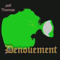 Jeff Thomas - Denouement (Explicit)