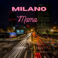 Mama - MILANO