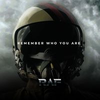 R.A.F - Remember Who You Are