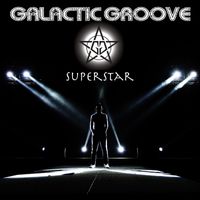 Galactic Groove - Superstar (feat. Liz Love) (Explicit)
