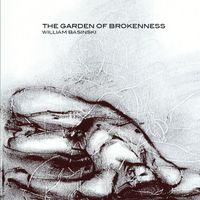 William Basinski - The Garden Of Brokenness