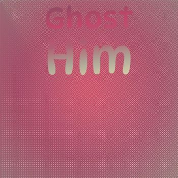 Various Artists - Ghost Him