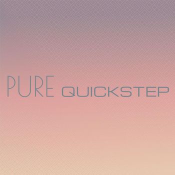 Various Artists - Pure Quickstep