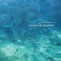 William Basinski - Vivian & Ondine