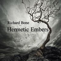 Richard BONE - Hermetic Embers