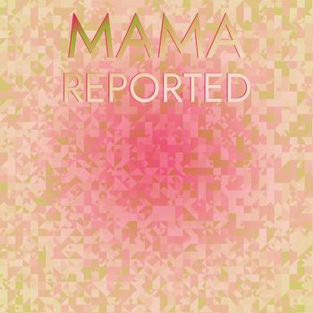 Various Artists - Mama Reported