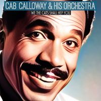 Cab Calloway - We The Cats Shall Hep You
