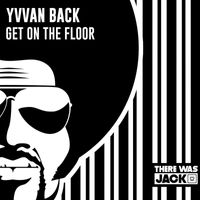 Yvvan Back - Get On The Floor