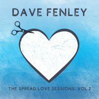 Dave Fenley - The Spread Love Sessions, Vol. 2