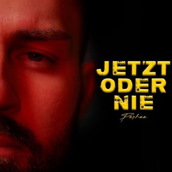 Pashaa - Jetzt oder nie